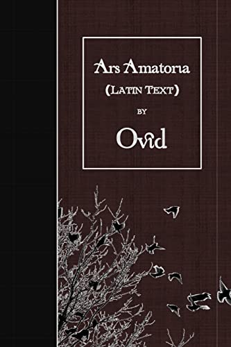 Ars Amatoria: Latin Text von CREATESPACE